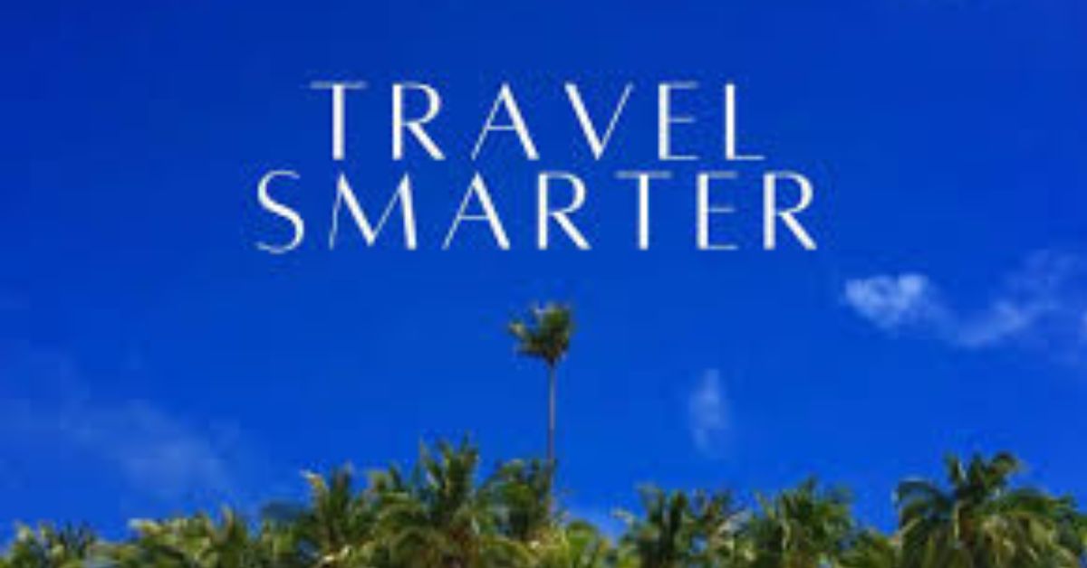 Travel Smarter