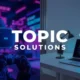www topicsolutions net